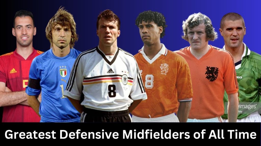 The Best Defensive Midfielders of All Time: Top Players Ranked