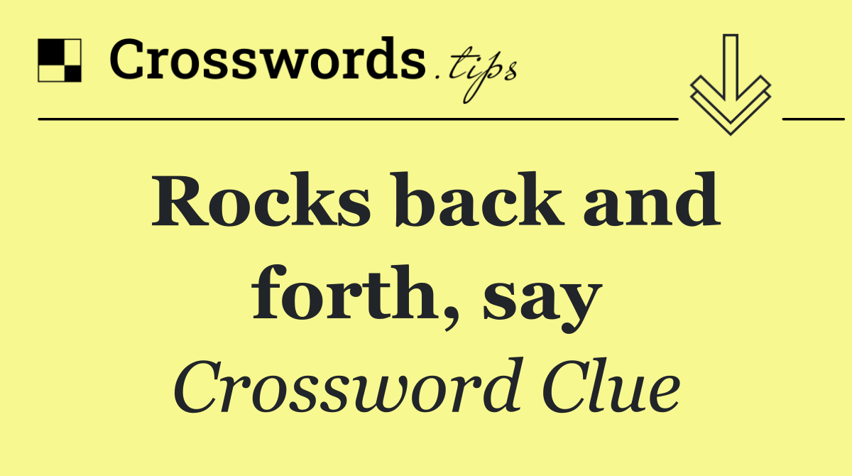 Goes Back and Forth Crossword Clue Solutions Revealed