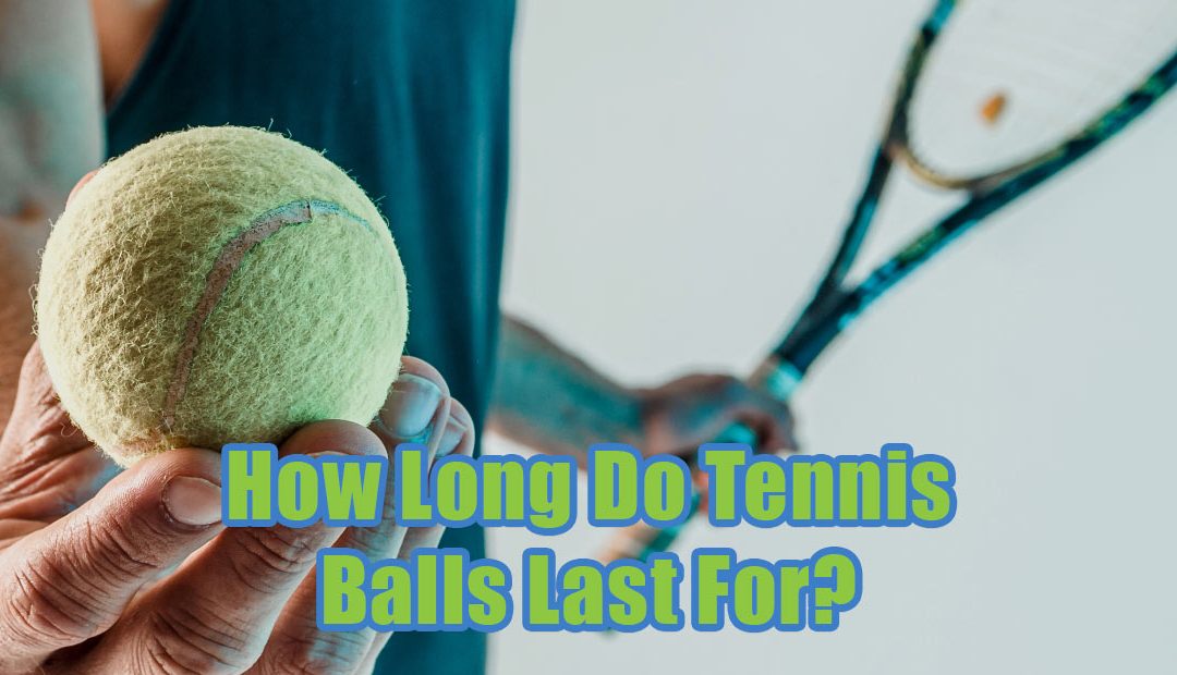Tennis Ball Lifespan: Discover How Long They Actually Last