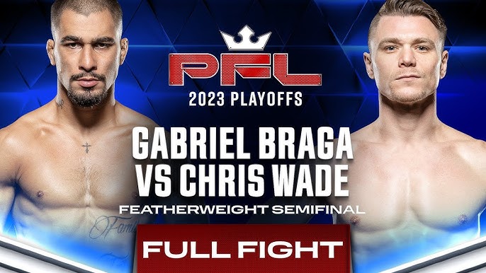 Gabriel Braga vs Chris Wade: Who Will Advance in the 2023 PFL Playoffs?