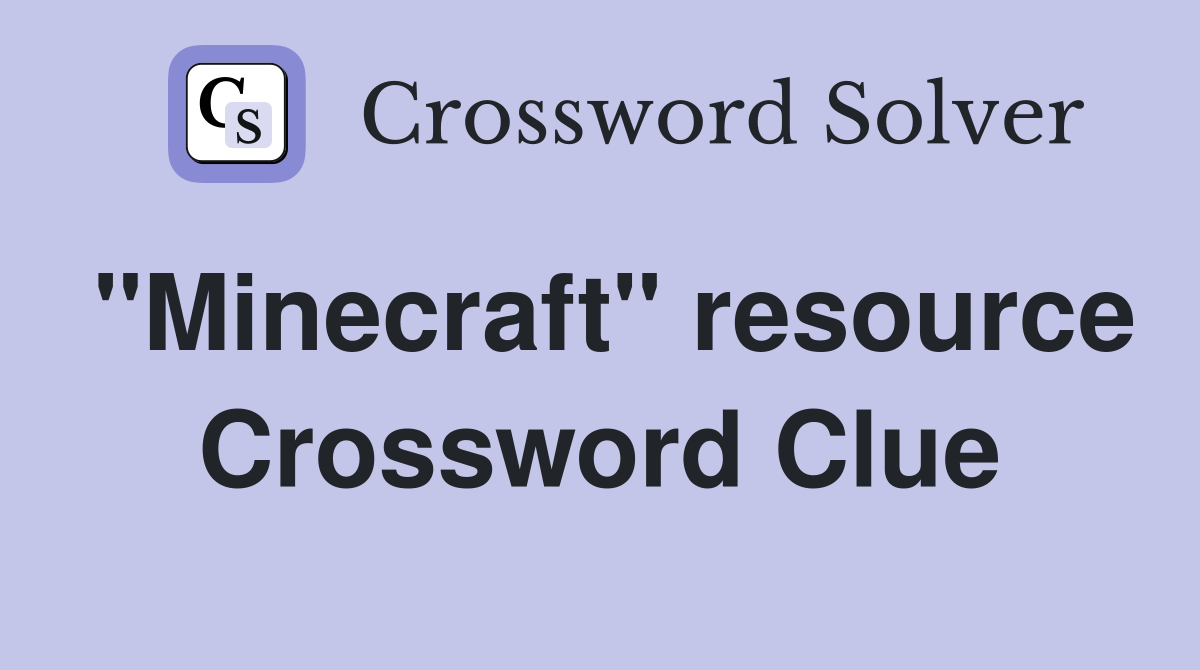Minecraft Resources Crossword Puzzle Clue Explained – Get the Answer