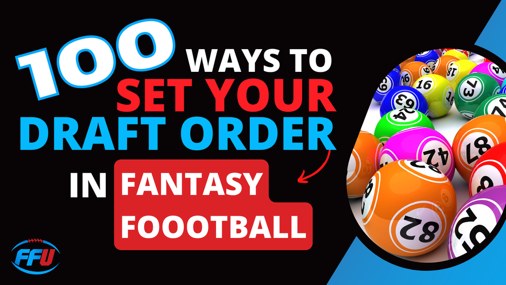 Unique and Fun Ways to Choose Your Fantasy Draft Order This Season