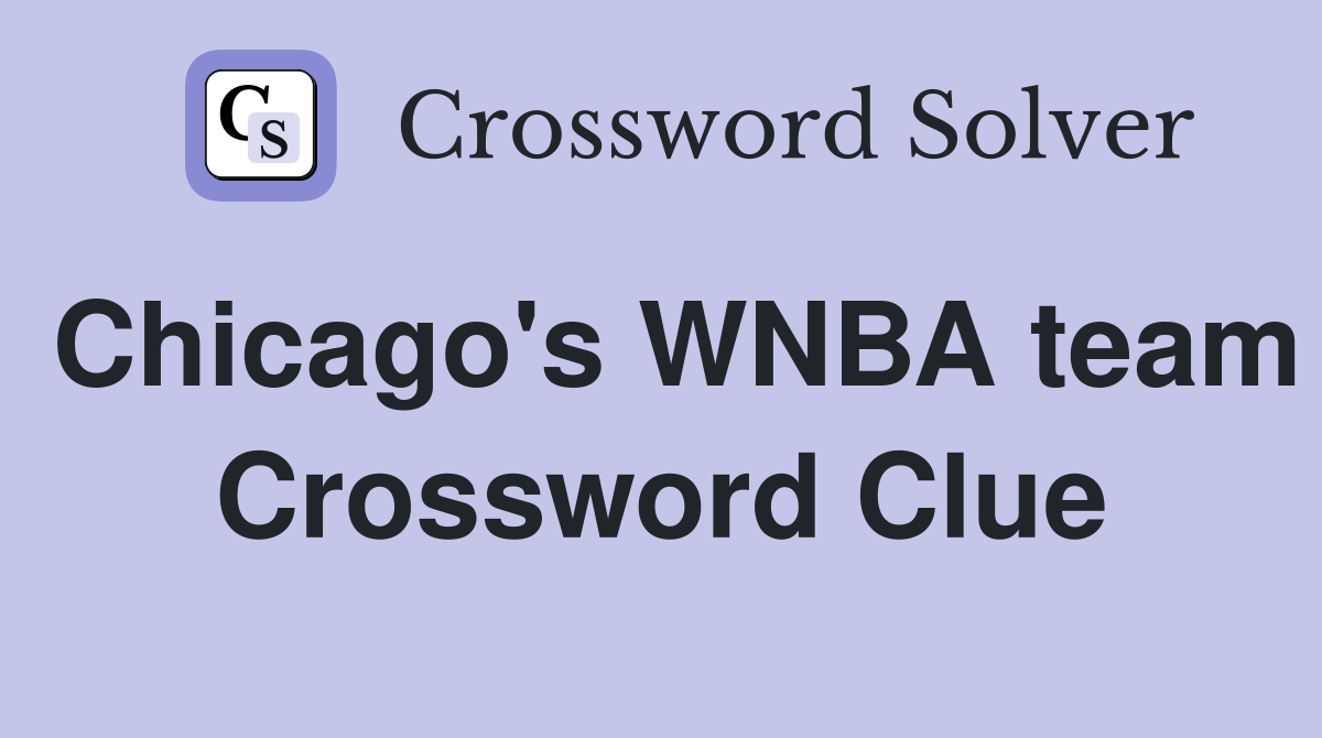 Chicago WNBA Team Crossword Clue Answer Revealed