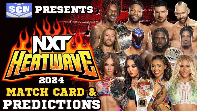 WWE NXT Heatwave 2024 Predictions: Who Will Win the Championship Matches?