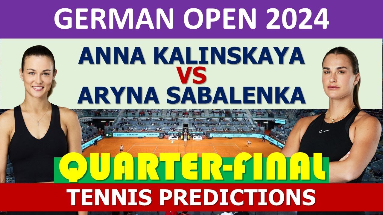 WTA Berlin 2024: Anna Kalinskaya vs Aryna Sabalenka Quarter-Final Breakdown