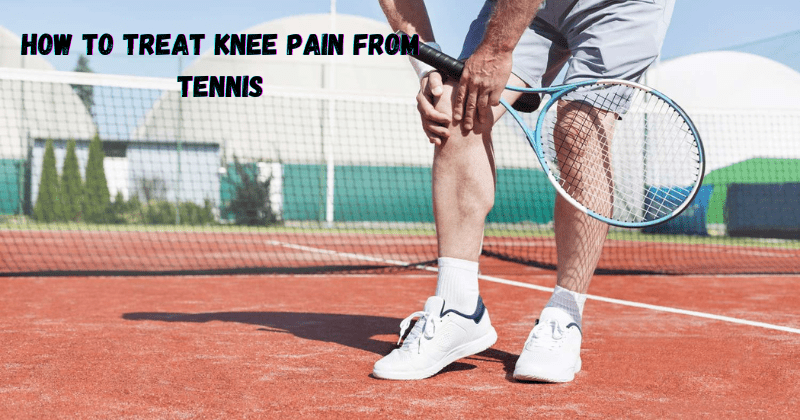 Knee Pain from Tennis How to Prevent and Manage Tennis Related Knee Issues