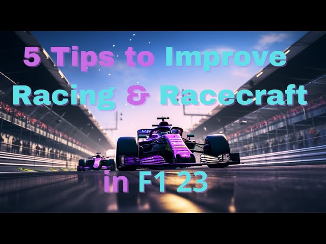 Mastering F1 23 Racing: Simple Steps to Improve Your Skills Quickly