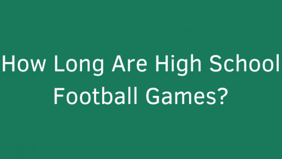 How long do school football games last? A simple guide for new fans of the game.