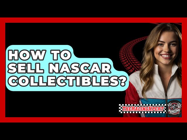 Where to Sell NASCAR Memorabilia: Top Online and Offline Options for You!