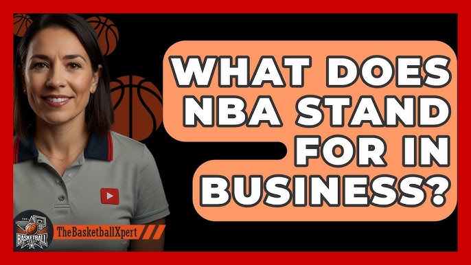 Demystifying the NBA: What is a NBA in Business, Really?