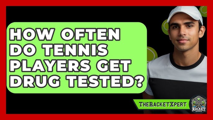 How Often Are Tennis Players Drug Tested? Here Is the Answer.