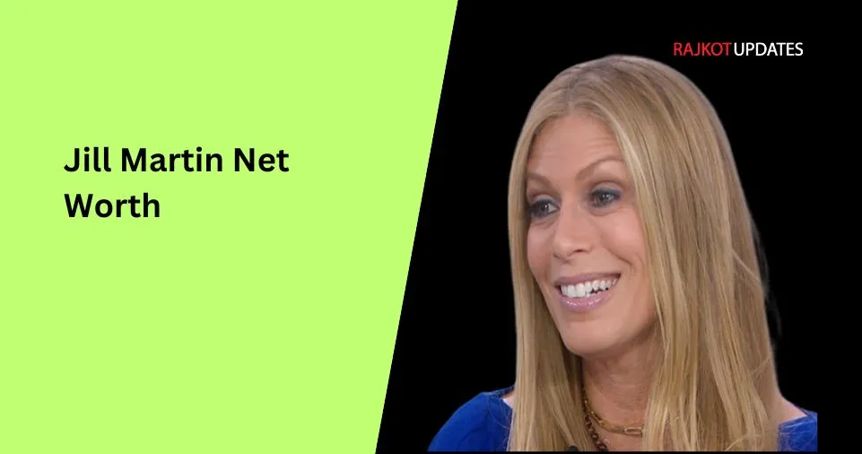 What is jill martin net worth 2024?Get Latest Updates